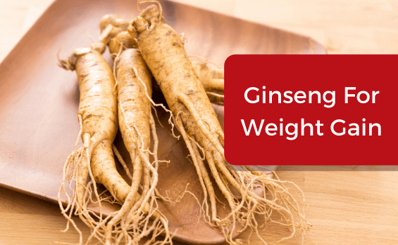 Is Ginseng Effective For Weight Gain?