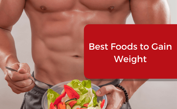 26 Best Weight Gain Foods for Bulking Up