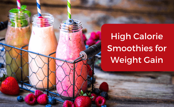 8 High Calorie Weight Gain Smoothies Recipes