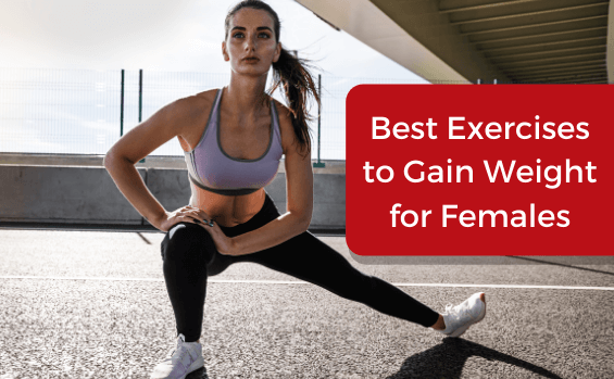 Best Exercises to Gain Weight for Females in 2024
